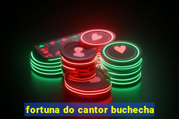 fortuna do cantor buchecha